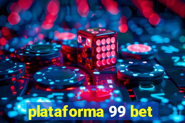 plataforma 99 bet